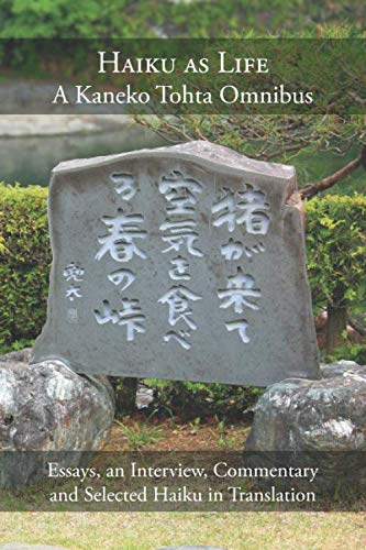 Haiku as Life: A Kaneko Tohta Omnibus von Red Moon Press