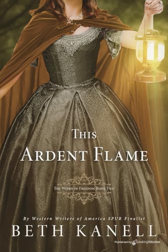This Ardent Flame (Winds of Freedom, Band 2) von Speaking Volumes, LLC