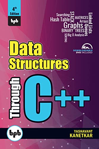 Data Structures Through C++ (4th Edition): Experience Data Structures C++ through animations (English Edition) von BPB Publications
