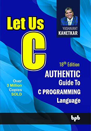 Let Us C 18th Edition: Authentic guide to C programming language