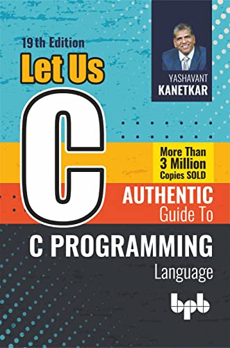 Let Us C: Authentic guide to C programming language - 19th Edition von BPB Publications