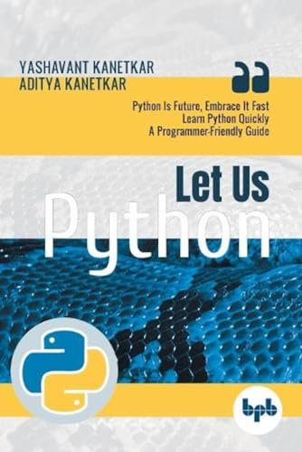Let Us Python: Python Is Future, Embrace It Fast von Bpb Publications