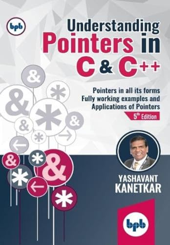 Understanding Pointers in C & C++: Fully working Examples and Applications of Pointers (English Edition) von Bpb Publications