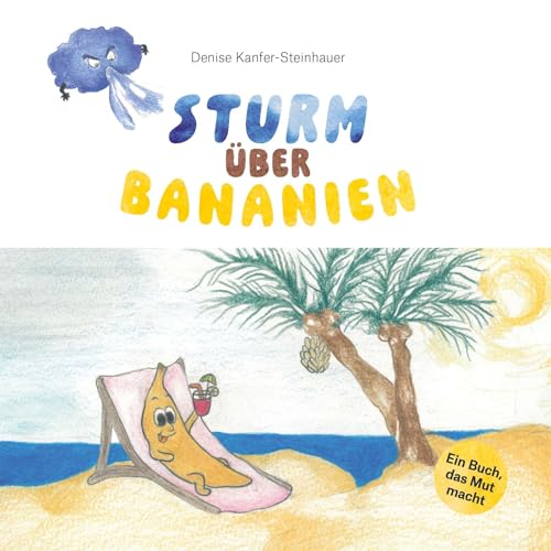 Sturm über Bananien: Die Geschichte eines tapferen Früchtchens von Buchschmiede von Dataform Media GmbH
