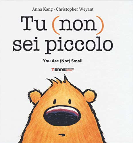 Tu (non) sei piccolo-You are (not) small. Ediz. a colori (Acchiappastorie)