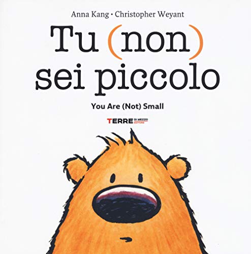 Tu (non) sei piccolo-You are (not) small. Ediz. a colori (Acchiappastorie) von Terre di Mezzo