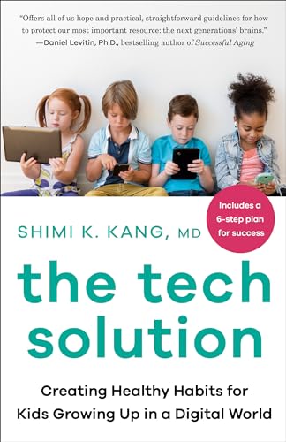 The Tech Solution: Creating Healthy Habits for Kids Growing Up in a Digital World