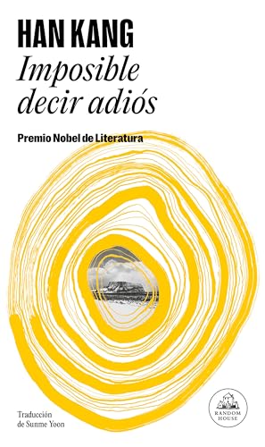Imposible decir adiós: Premio Nobel de Literatura 2024 (Random House) von Random House