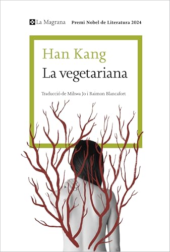 La vegetariana (edició en català): Premi Nobel de Literatura 2024 (Les ales esteses) von La Magrana