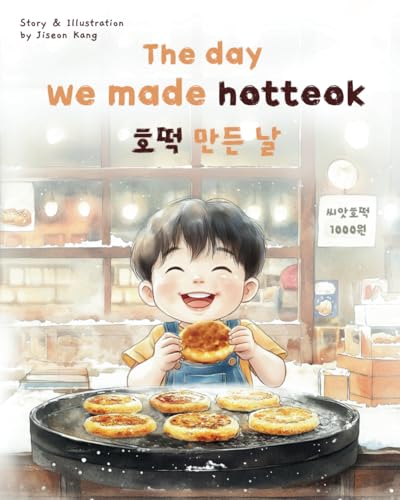 The Day We Made Hotteok: Heartwarming Korean Food Stories (Korean English Children's Book) von StudioAsNamu