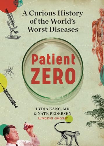 Patient Zero: A Curious History of the World's Worst Diseases