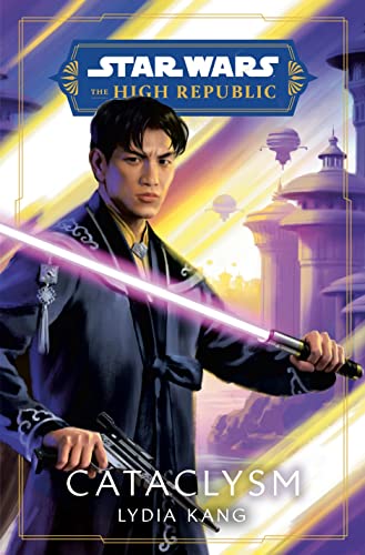 Star Wars: Cataclysm (Star Wars: The High Republic) von Del Rey