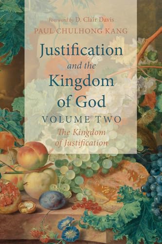 Justification and the Kingdom of God, Volume Two: The Kingdom of Justification von Wipf and Stock