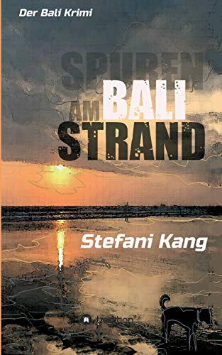 Spuren am Bali Strand: Der Bali Krimi (Ellen Miebach mischt sich ein) von tredition