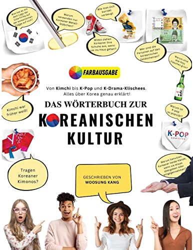 Das Wörterbuch zur Koreanischen Kultur: Von Kimchi bis K-Pop und K-Drama-Klischees. Alles über Korea genau erklärt! (Korea Travel)
