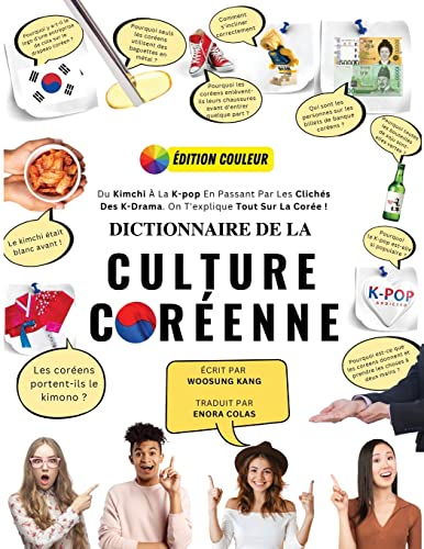 Dictionnaire De La Culture Coréenne: Du Kimchi À La K-Pop En Passant Par Les Clichés Des K-Drama. On T'explique Tout Sur La Corée ! (Guide de voyage pour la Corée) von NEW AMPERSAND PUBLISHING