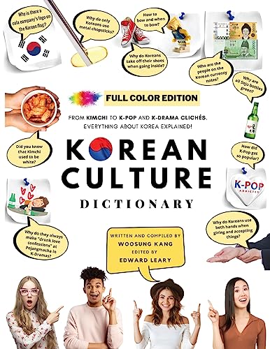 [FULL COLOR] KOREAN CULTURE DICTIONARY: From Kimchi To K-Pop And K-Drama Clichés. Everything About Korea Explained! (The K-Pop Dictionary)