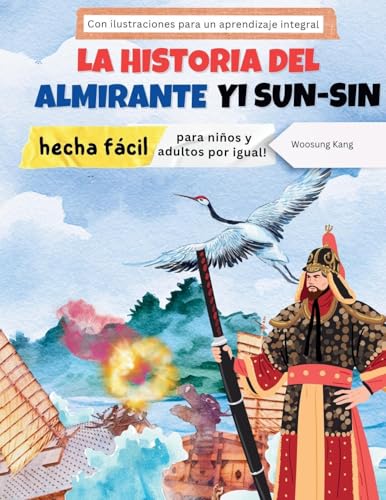 La historia del almirante Yi Sun-sin hecha fácil: ¡la historia de un héroe coreano para niños y adultos por igual! Con ilustraciones para un aprendizaje integral La historia del almirante Yi Sun-sin hecha fácil: ¡la historia de un héroe coreano para niños y adultos por igual! Con ilustraciones para un aprendizaje integral von NEW AMPERSAND PUBLISHING