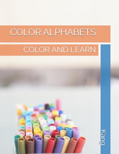 COLOR ALPHABETS: COLOR AND LEARN von Independently published