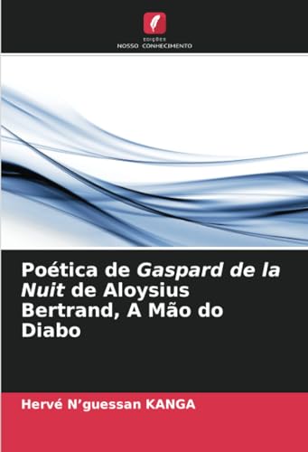 Poética de Gaspard de la Nuit de Aloysius Bertrand, A Mão do Diabo von Edições Nosso Conhecimento