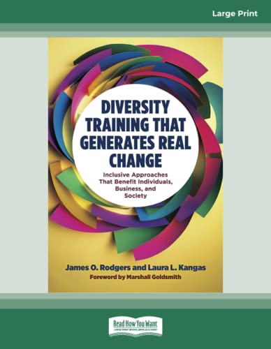 Diversity Training That Generates Real Change: Inclusive Approaches That Benefit Individuals, Business, and Society von ReadHowYouWant