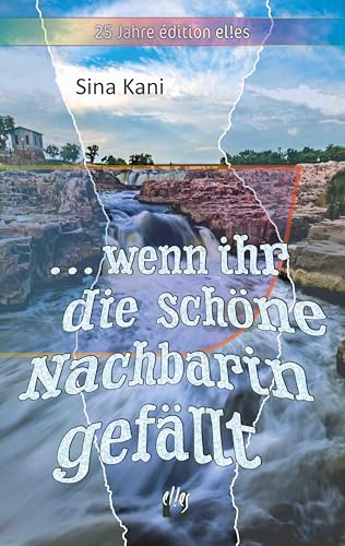 ... wenn ihr die schöne Nachbarin gefällt: Liebesroman