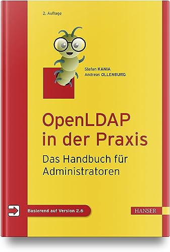 OpenLDAP in der Praxis: Das Handbuch für Administratoren von Carl Hanser Verlag GmbH & Co. KG