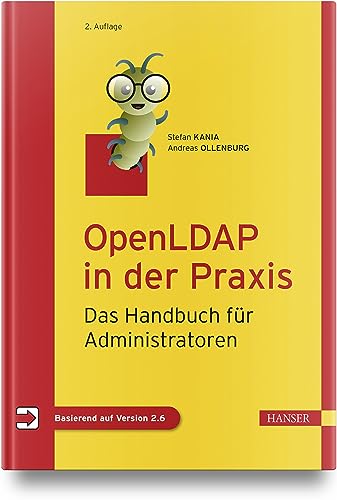 OpenLDAP in der Praxis: Das Handbuch für Administratoren