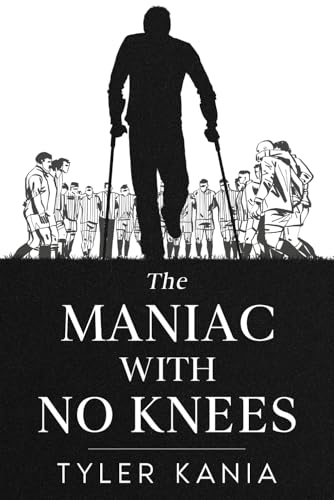 The Maniac with No Knees von selfpublishing.com