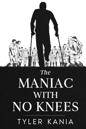 The Maniac with No Knees von selfpublishing.com