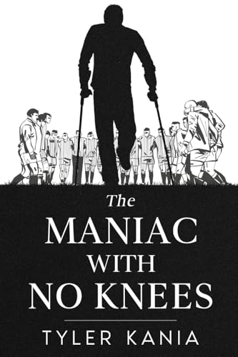 The Maniac with No Knees