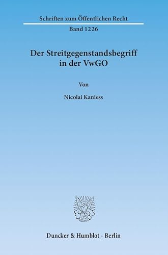Der Streitgegenstandsbegriff in der VwGO.: Dissertationsschrift (Schriften zum Öffentlichen Recht)