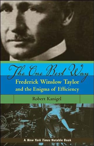 The One Best Way: Frederick Winslow Taylor and the Enigma of Efficiency (Sloan Technology)