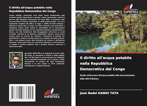 Il diritto all'acqua potabile nella Repubblica Democratica del Congo: Studio sull'accesso all'acqua potabile nelle aree periurbane della città di Bukavu von Edizioni Sapienza