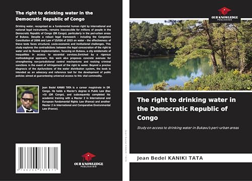 The right to drinking water in the Democratic Republic of Congo: Study on access to drinking water in Bukavu's peri-urban areas von Our Knowledge Publishing