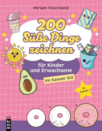 200 Süße Dinge zeichnen: Für Kinder und Erwachsene. Im Kawaii-Stil (mitp Kreativ)