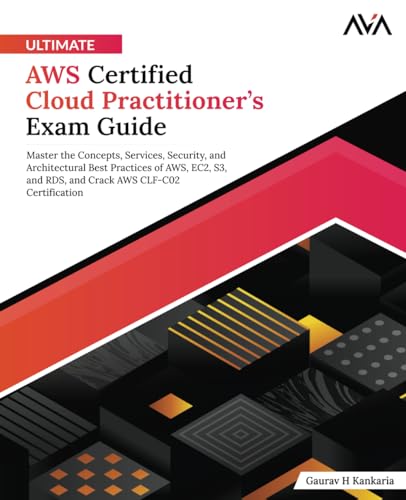 Ultimate AWS Certified Cloud Practitioner’s Exam Guide: Master the Concepts, Services, Security, and Architectural Best Practices of AWS, EC2, S3, and ... AWS CLF-C02 Certification (English Edition) von Orange Education Pvt. Ltd
