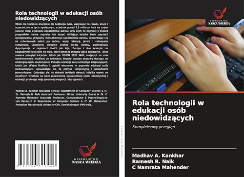Rola technologii w edukacji osób niedowidz¿cych: Kompleksowy przegl¿d von Wydawnictwo Nasza Wiedza