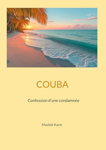 Couba: Confession d'une condamnée von BoD – Books on Demand – Frankreich