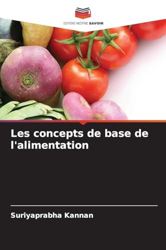 Les concepts de base de l'alimentation von Editions Notre Savoir