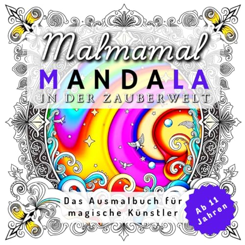 Malmamal Mandala in der Zauberwelt | Magische Ausmalbilder für Entspannung & Kreativität | Fantasy & Mystische Motive für Kinder und Erwachsene | Lass Deiner Kreativität freien Lauf von Independently published