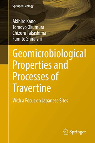 Geomicrobiological Properties and Processes of Travertine: With a Focus on Japanese Sites (Springer Geology) von Springer