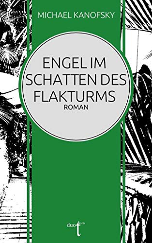 Engel im Schatten des Flakturms: Roman (Im Packeis-Trilogie)
