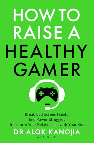 How to Raise a Healthy Gamer: Break Bad Screen Habits, End Power Struggles, and Transform Your Relationship with Your Kids von Bluebird
