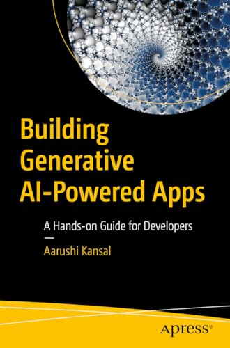 Building Generative AI-Powered Apps: A Hands-on Guide for Developers von Apress