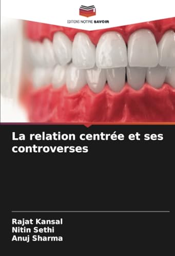 La relation centrée et ses controverses: DE von Editions Notre Savoir