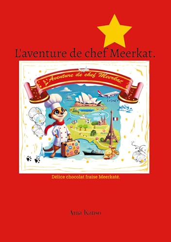 L'aventure de chef Meerkat.: Délice chocolat fraise Meerkaté. von BoD – Books on Demand – Frankreich