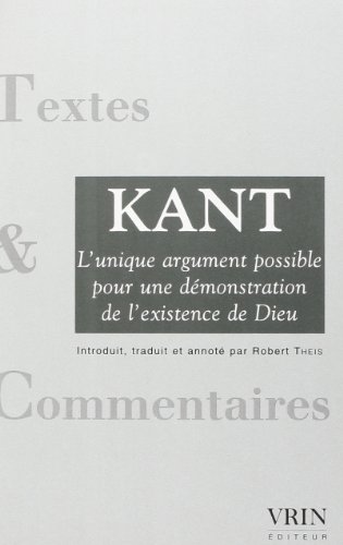 L'Unique Argument Possible D'Une Demonstration de L'Existence de Dieu (Textes & Commentaires)