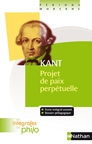 Les intégrales de Philo - KANT, Projet de paix perpétuelle von NATHAN