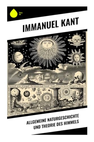 Allgemeine Naturgeschichte und Theorie des Himmels Allgemeine Naturgeschichte und Theorie des Himmels